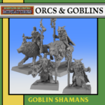 goblin shamans, orcs and goblins monstrous encounters
