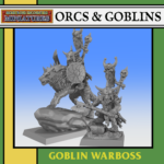 goblin warboss, orcs and goblins monstrous encounters